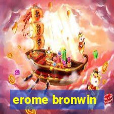 erome bronwin